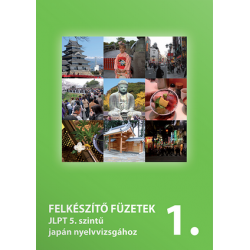 Felkészítő füzetek JLPT 5. szintű japán nyelvvizsgához (1. füzet)