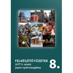 Felkészítő füzetek JLPT 5. szintű japán nyelvvizsgához (8. füzet)