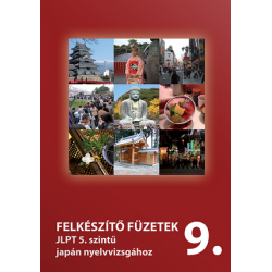 Felkészítő füzetek JLPT 5. szintű japán nyelvvizsgához (9. füzet)
