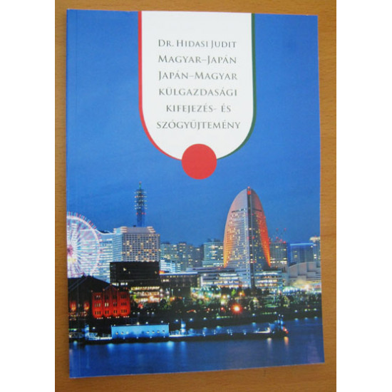 Dr. Hidasi Judit: Magyar-japán, japán-magyar külgazdasági kifejezés- és szógyűjtemény